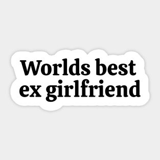 Worlds best ex girlfriend Black Sticker